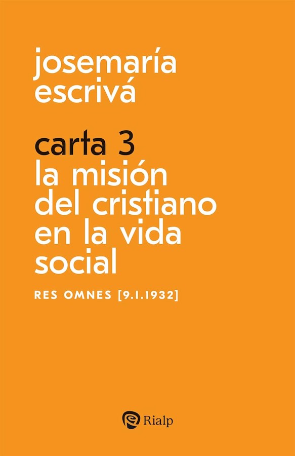 Carta 3. La misión del cristiano en la vida social: Res Omnes